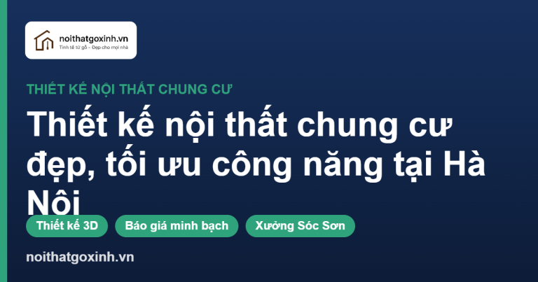 Thiết kế nội thất chung cư đẹp, tối ưu công năng tại Hà Nội